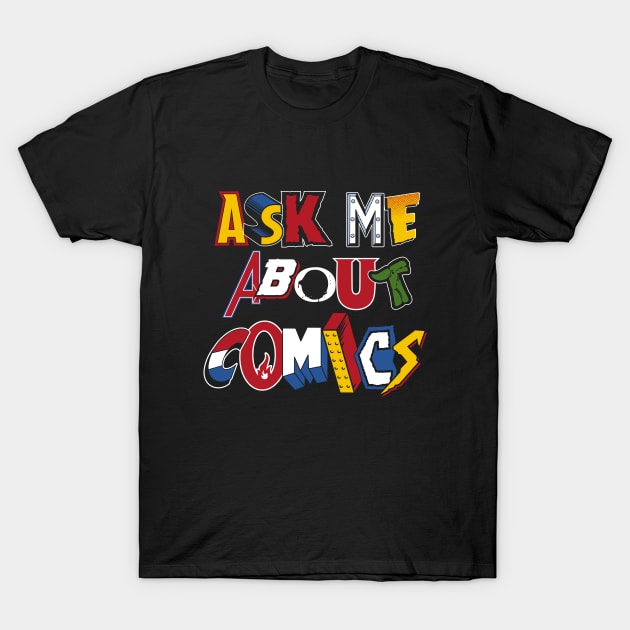 Ask Me About Comics - Vintage comic book logos - funny quote T-Shirt by Nemons